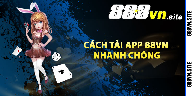 Cách tải app 88Vn nhanh chóng trên điện thoại