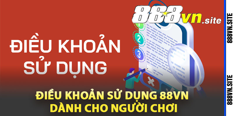 Điều khoản sử dụng 88Vn dành cho người chơi