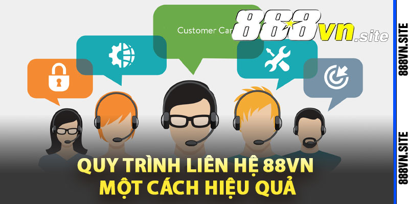 Quy trình liên hệ 88Vn một cách hiệu quả