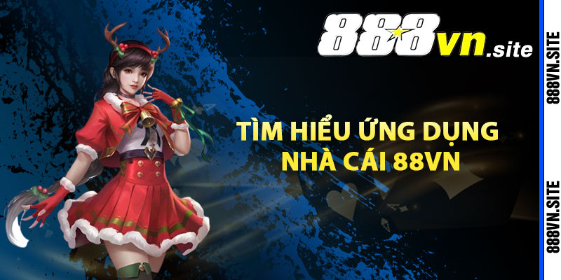 Tìm hiểu ứng dụng nhà cái 88Vn